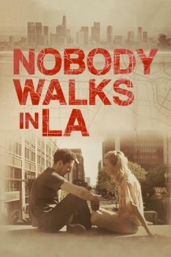 Watch Nobody Walks in L.A. movies online free