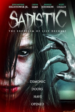 Watch Sadistic: The Exorcism Of Lily Deckert movies online free