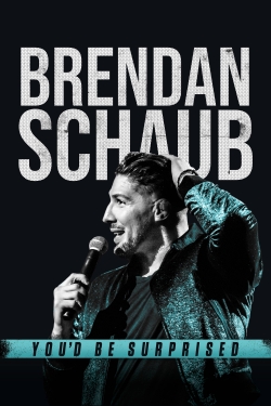 Watch Brendan Schaub: You'd Be Surprised movies online free