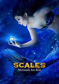 Watch Scales: Mermaids Are Real movies online free