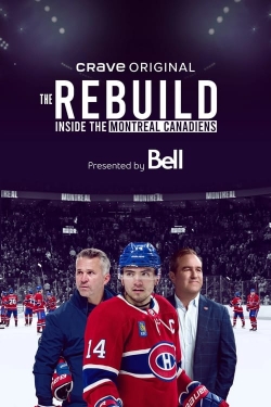 Watch The Rebuild: Inside the Montreal Canadiens movies online free