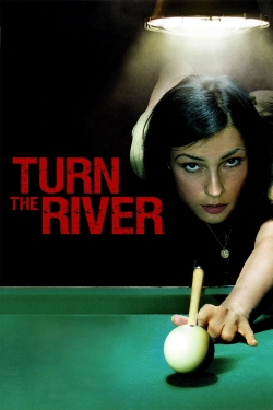 Watch Turn the River movies online free