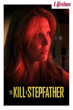 Watch To Kill a Stepfather movies online free