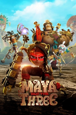 Watch Maya and the Three movies online free