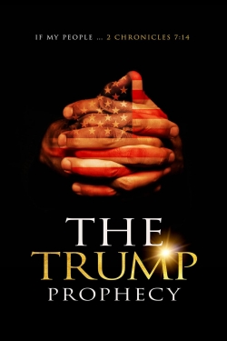 Watch The Trump Prophecy movies online free