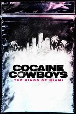 Watch Cocaine Cowboys: The Kings of Miami movies online free