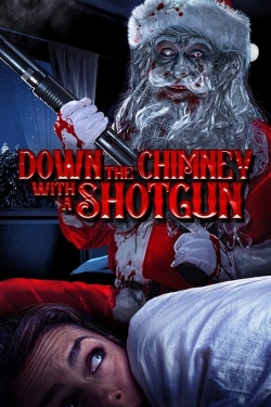 Watch Down the Chimney with a Shotgun movies online free