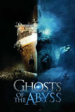 Watch Ghosts of the Abyss movies online free