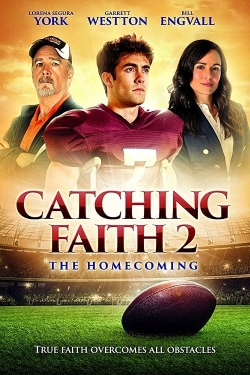 Watch Catching Faith 2: The Homecoming movies online free