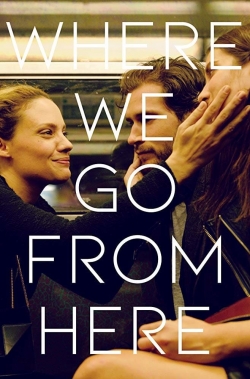 Watch Where We Go from Here movies online free