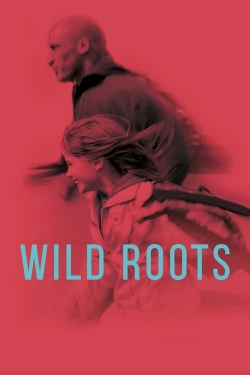 Watch Wild Roots movies online free