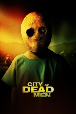 Watch City of Dead Men movies online free