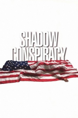 Watch Shadow Conspiracy movies online free