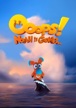 Watch Ooops! Noah is Gone... movies online free