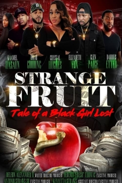 Watch Strange Fruit: Tale Of A Black Girl Lost movies online free