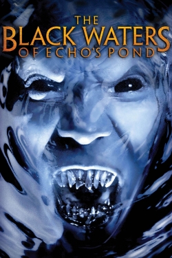 Watch The Black Waters of Echo's Pond movies online free