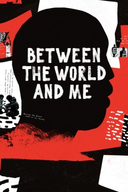 Watch Between the World and Me movies online free