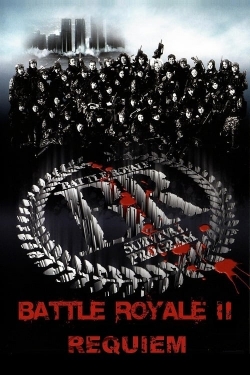 Watch Battle Royale II: Requiem movies online free