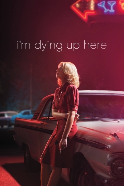 Watch I'm Dying Up Here movies online free