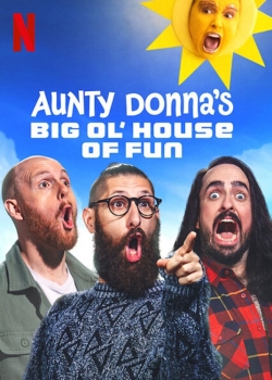 Watch Aunty Donna's Big Ol' House of Fun movies online free