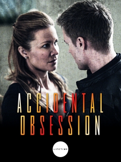 Watch Accidental Obsession movies online free