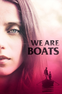 Watch We Are Boats movies online free