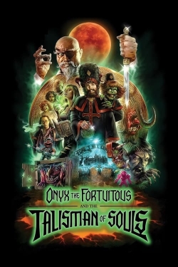 Watch Onyx the Fortuitous and the Talisman of Souls movies online free