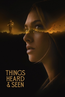 Watch Things Heard & Seen movies online free