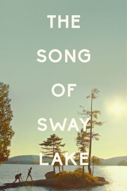 Watch The Song of Sway Lake movies online free