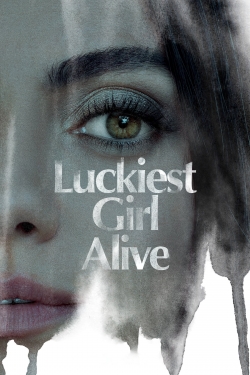 Watch Luckiest Girl Alive movies online free