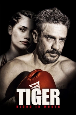 Watch Tiger, Blood in Mouth movies online free