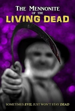 Watch The Mennonite of the Living Dead movies online free