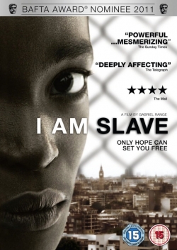 Watch I Am Slave movies online free