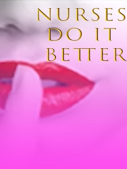 Watch Nurses Do It Better movies online free