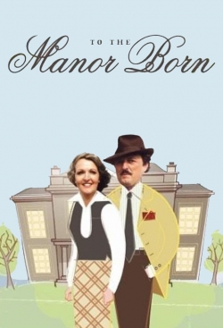 Watch To the Manor Born movies online free