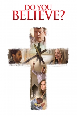 Watch Do You Believe? movies online free