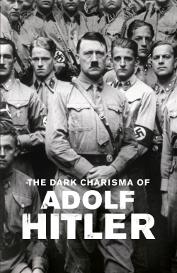 Watch The Dark Charisma of Adolf Hitler movies online free