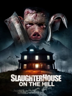 Watch Slaughterhouse On The Hill movies online free