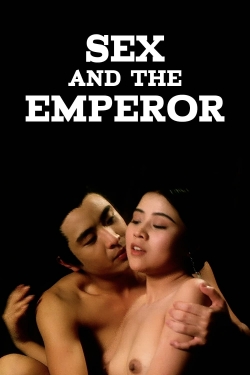 Watch Sex and the Emperor movies online free