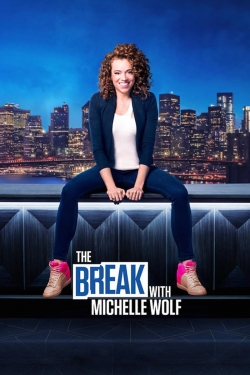 Watch The Break with Michelle Wolf movies online free