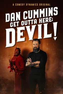 Watch Dan Cummins: Get Outta Here; Devil! movies online free