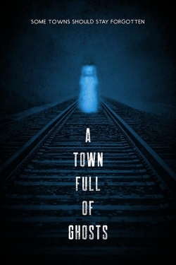 Watch A Town Full of Ghosts movies online free