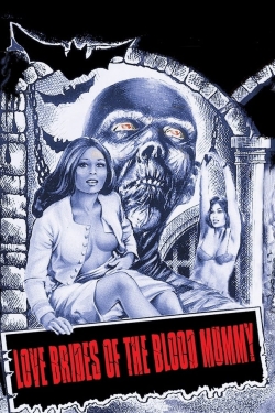 Watch Love Brides of the Blood Mummy movies online free