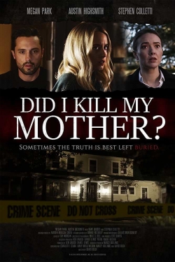 Watch Did I Kill My Mother? movies online free