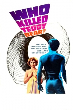 Watch Who Killed Teddy Bear? movies online free