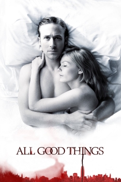 Watch All Good Things movies online free