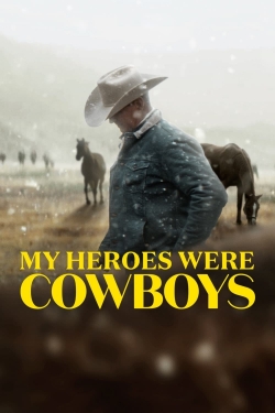 Watch My Heroes Were Cowboys movies online free