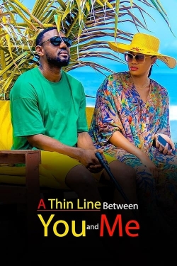 Watch A Thin Line Between You and Me movies online free