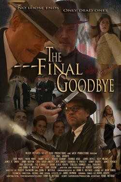 Watch The Final Goodbye movies online free