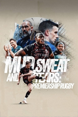 Watch Mud, Sweat and Tears: Premiership Rugby movies online free